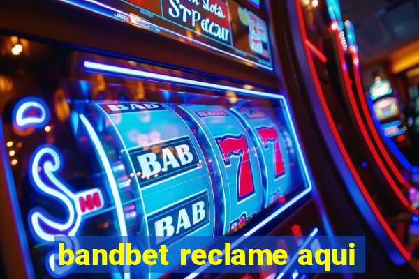 bandbet reclame aqui